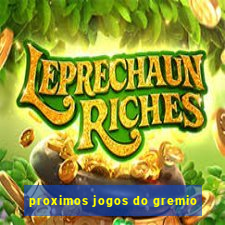 proximos jogos do gremio